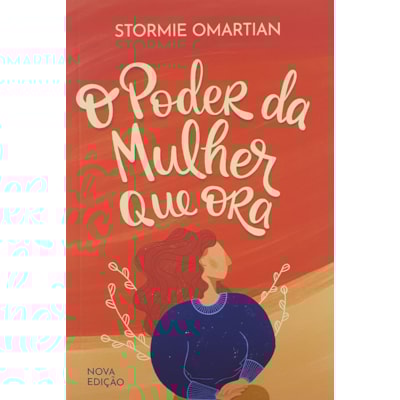 O poder da Mulher que Ora | Nova Edição