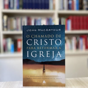 O chamado de Cristo para reformar a igreja
