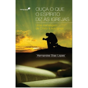 Ouça o que o espírito diz às igrejas