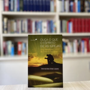 Ouça o que o espírito diz às igrejas