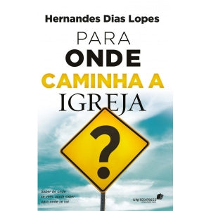 Para onde caminha a igreja