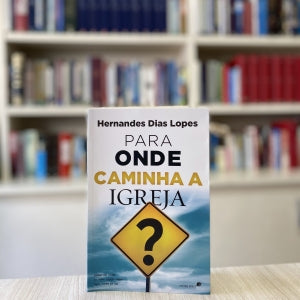Para onde caminha a igreja