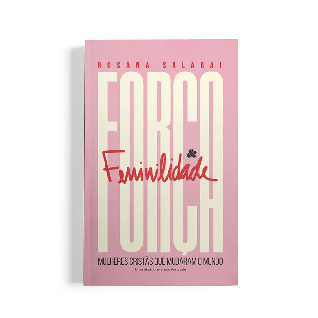 Força e Feminilidade | Rosana Salabai