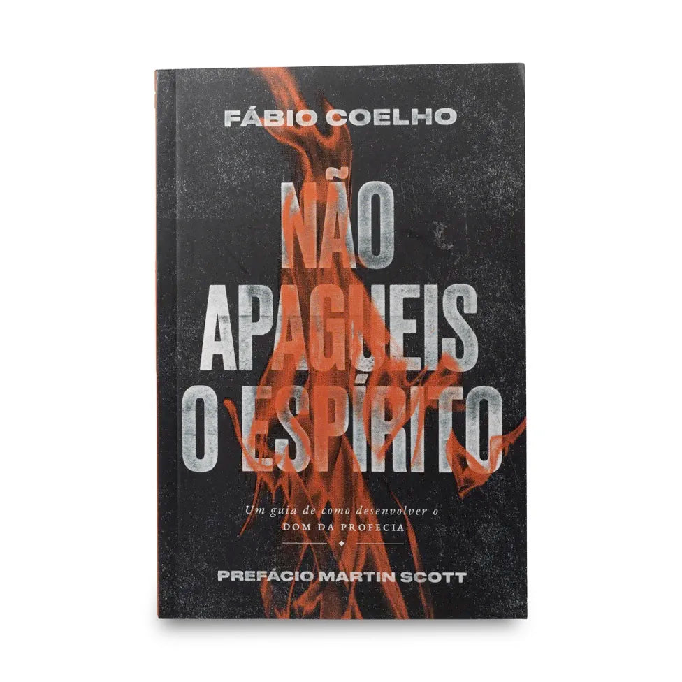 Não Apagueis o Espirito | Fábio Coelho