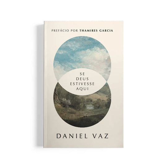Se Deus estivesse aqui | Daniel Vaz