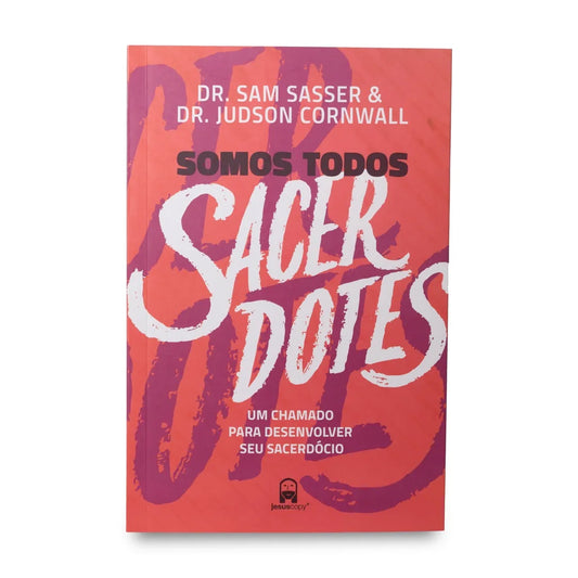 Somos Todos Sacerdotes | Dr. Sam Sasser & Dr. Judson Cornwall