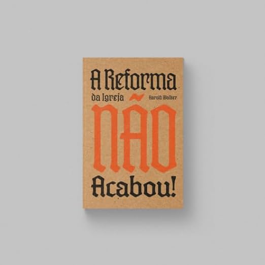 A Reforma da Igreja NÃO Acabou!