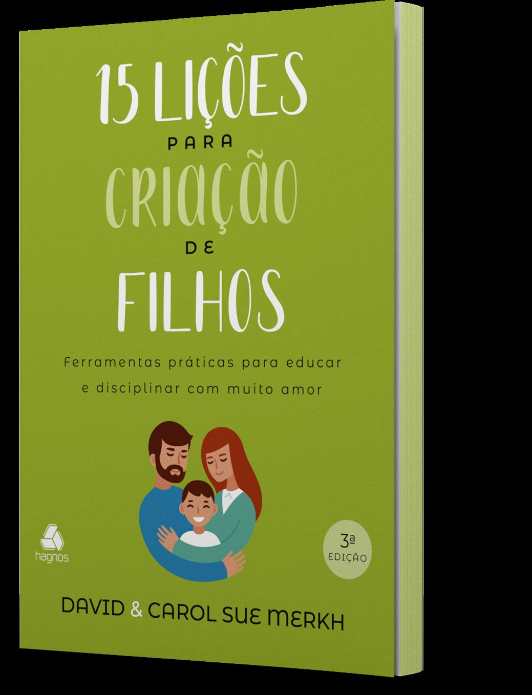 15 Lições para criação de filhos: Ferramentas práticas para educar e disciplinar com muito amor