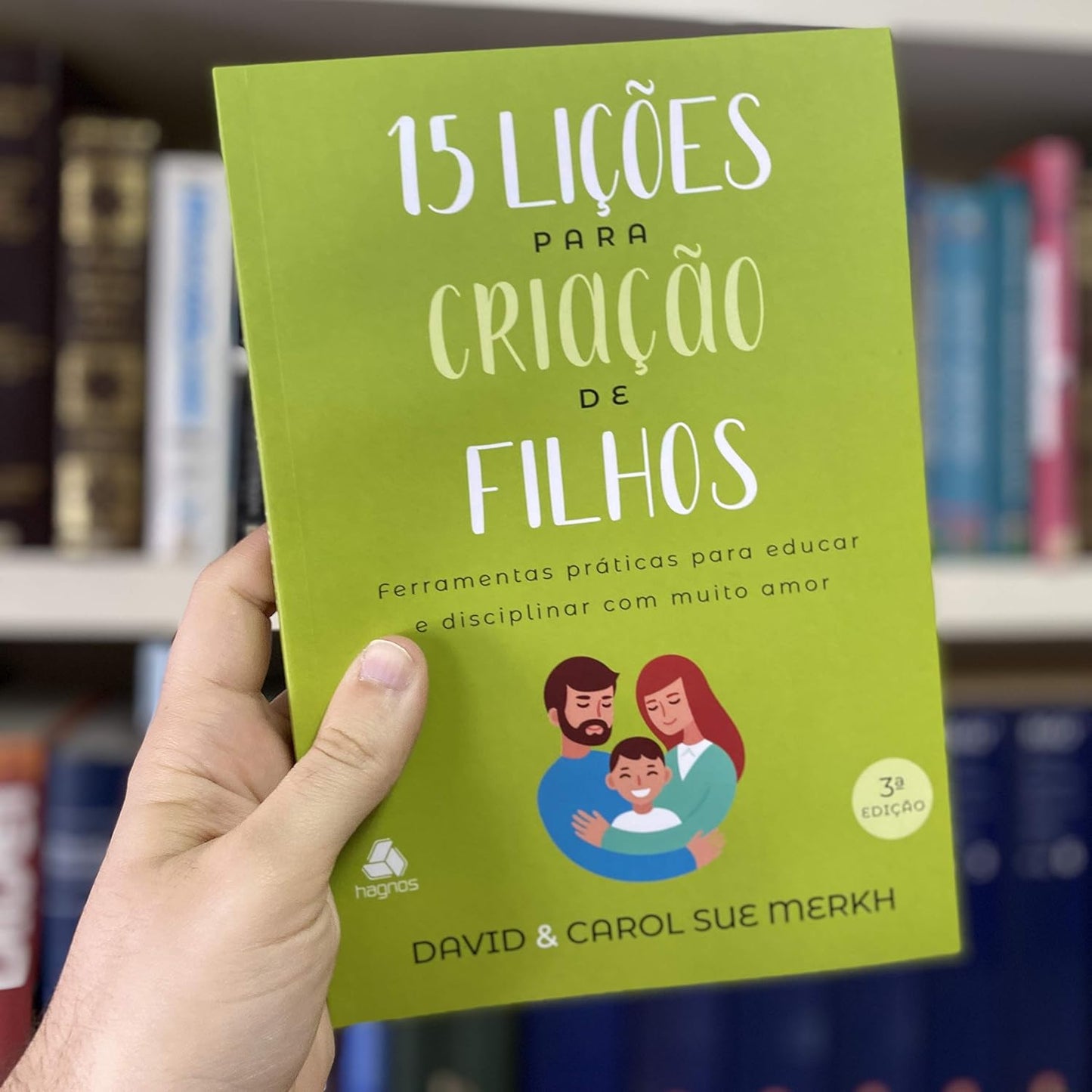 15 Lições para criação de filhos: Ferramentas práticas para educar e disciplinar com muito amor