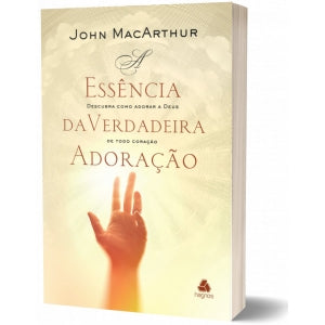 A essência da verdadeira adoração