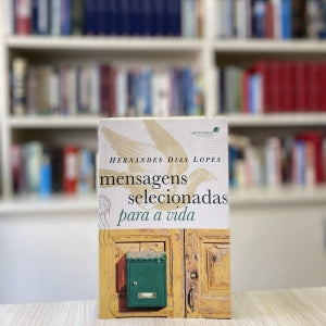 MENSAGENS SELECIONADAS PARA A VIDA