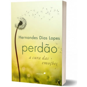 Perdão a cura das emoções