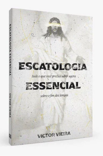 Escatologia Essencial - Victor Vieira