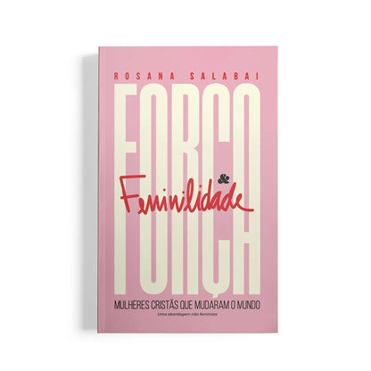 Força e Feminilidade | Rosana Salabai