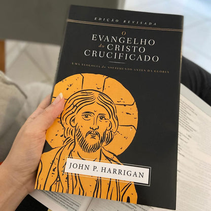 O Evangelho do Cristo Crucificado